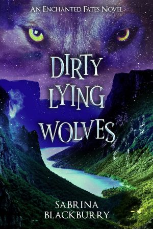 [The Enchanted Fates 03] • Dirty Lying Wolves